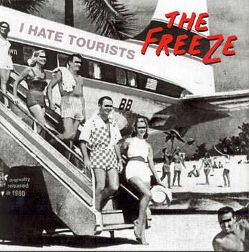 THE FREEZE "I Hate Tourists" 7" (Schizo) White Vinyl